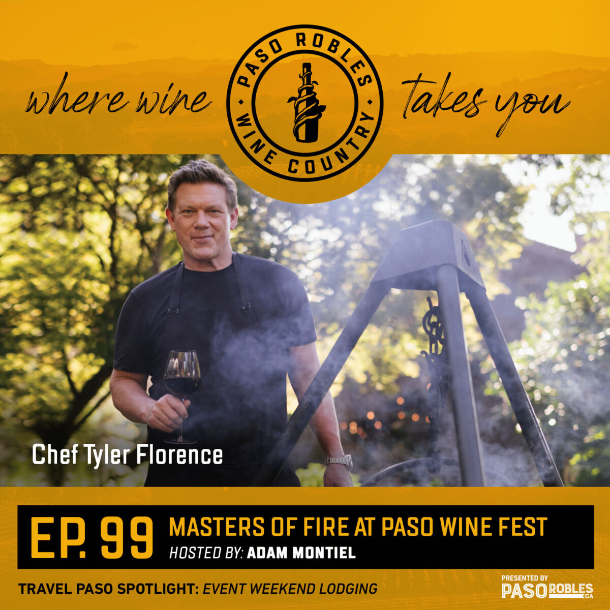 Ep 99: Masters of Fire – Celebrity Chef Tyler Florence Shares Where Wine Takes Him (to Paso)